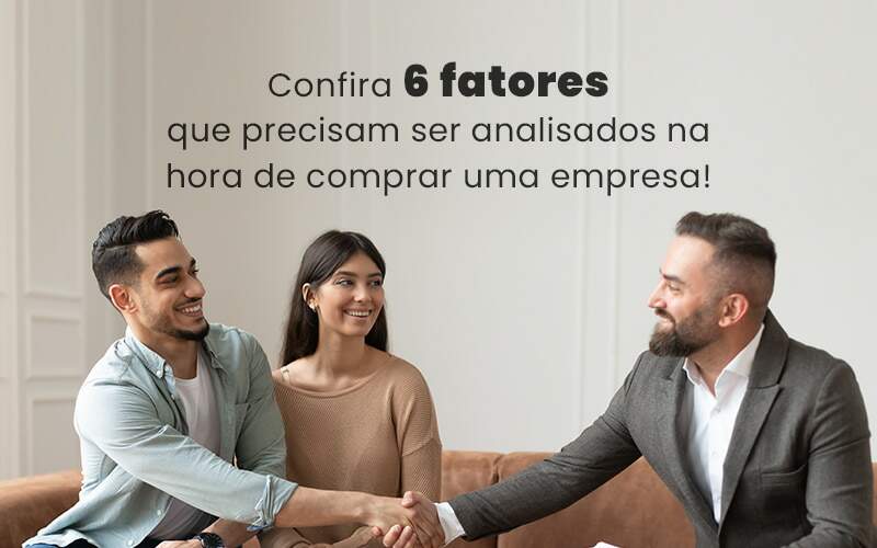 Confira 6 Fatores Que Precisam Ser Analisados Na Hora De Comprar Uma Empresa Blog - Contabilidade em Barueri | Megacont Auditoria